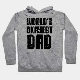 World's okayest dad Hoodie